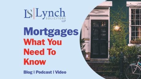 Getting a mortgage - Lynch Solicitors can help